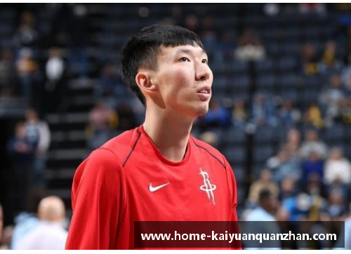 开云全站app周琦在NBA表现出色，教练称其有望成为球队核心力量